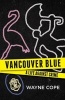 Vancouver Blue - A Life Against Crime (Paperback) - Wayne Cope Photo