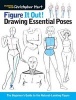 Figure it Out! Drawing Essential Poses - The Beginner's Guide to the Natural-Looking Figure (Paperback) - Christopher Hart Photo