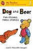 Dog and Bear - Two Friends, Three Stories (Paperback) - Laura Vaccaro Seeger Photo