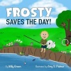 Frosty Saves the Day! (Paperback) - Willy Green Photo