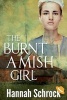 The Burnt Amish Girl (Paperback) - Hannah Schrock Photo