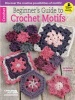 Beginner's Guide to Crochet Motifs (Paperback) - Melissa Leapman Photo