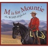 M is for Mountie - An RCMP Alphabet (Hardcover) - Polly Horvath Photo