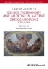 Companion to Science, Technology, and Medicine in Ancient Greece and Rome (Hardcover) - Georgia L Irby Photo