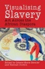 Visualising Slavery - Art Across the African Diaspora (Hardcover) - Celeste Marie Bernier Photo