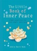 The Little Book of Inner Peace (Paperback) - Ashley Davis Bush Photo