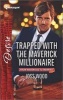 Trapped with the Maverick Millionaire (Paperback) - Joss Wood Photo