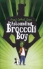 The Astounding Broccoli Boy (Hardcover, Main Market ed) - Frank Cottrell Boyce Photo