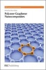 Polymer-Graphene Nanocomposites (Hardcover) - Vikas Mittal Photo