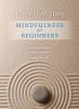 Mindfulness for Beginners - Reclaiming the Present Moment - and Your Life (Paperback) - Jon Kabat Zinn Photo