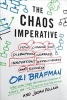 The Chaos Imperative - How Chance and Disruption Increase Innovation, Effectiveness, and Success (Hardcover, New) - Ori Brafman Photo