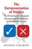 The Europeanization of Politics - The Formation of a European Electorate and Party System in Historical Perspective (Hardcover) - Daniele Caramani Photo