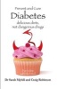 Prevent and Cure Diabetes - Delicious Diets, Not Dangerous Drugs (Paperback) - Sarah Myhill Photo