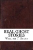 Real Ghost Stories (Paperback) - William T Stead Photo