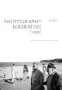 Photography, Narrative, Time - Imaging Our Forensic Imagination (Paperback) - Greg Battye Photo