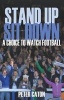 Stand Up Sit Down - A Choice to Watch Football (Paperback) - Peter Caton Photo