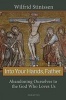 Into Your Hands, Father (Paperback) - Wilfrid Stinissen Photo