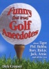 Funny (but True) Golf Anecdotes - About Tiger, Phil, Bubba, Rory, Rickie, Jack, Arnie, and All the Rest (Paperback) - Dick Crouser Photo