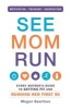 See Mom Run - Every Mother's Guide to Getting Fit and Running Her First 5K (Paperback) - Megan Searfoss Photo