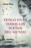 Tengo En Mi Todos Los Suenos del Mundo / I Have Inside Me All the Dreams in the World (Spanish, Hardcover) - Jorge Daiaz Photo