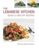 The Lebanese Kitchen - Quick & Healthy Recipes (Hardcover) - Monique Bassila Zaarour Photo