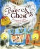 The Bake Shop Ghost (Paperback) - Marjorie A Priceman Photo