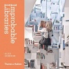 Improbable Libraries (Hardcover) - Alex Johnson Photo