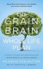 The Grain Brain Whole Life Plan - Boost Brain Performance, Lose Weight, and Achieve Optimal Health (Paperback) - David P Perlmutter Photo