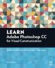 Learn Adobe Photoshop CC for Visual Communication - Adobe Certified Associate Exam Preparation (Online resource) - Rob Schwartz Photo