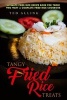 Tangy Fried Rice Treats - Ultimate Fried Rice Recipe Book for Those Who Want a Complete Fried Rice Cookbook (Paperback) - Ted Alling Photo