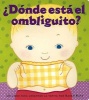 Donde Esta El Ombliguito? (Where Is Baby's Belly Button?) - Un Libro Para Levantar Ta Tapita Por  (a Lift-The-Flap Story) (Spanish, Board book) - Karen Katz Photo