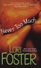 Never Too Much (Paperback) - Lori Foster Photo