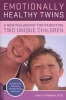 Emotionally Healthy Twins - A New Philosophy for Parenting Two Unique Children (Paperback) - Joan Friedman Photo