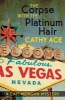 The Corpse with the Platinum Hair (Paperback) - Cathy Ace Photo