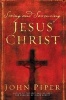 Seeing and Savouring Jesus Christ (Paperback, New edition) - John Piper Photo