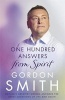 One Hundred Answers from Spirit - Britain's Greatest Medium's Answers the Great Questions of Life and Death (Hardcover) - Gordon Smith Photo