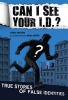 Can I See Your I.D.? - True Stories of False Identities (Hardcover) - Chris Barton Photo