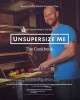 Unsupersize Me - The Cookbook (Paperback) - Liz Smith Photo