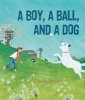 A Boy, a Ball, and a Dog (Hardcover) - Gianna Marino Photo