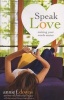 Speak Love - Making Your Words Matter (Paperback) - Annie F Downs Photo