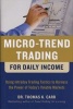 Micro-Trend Trading for Daily Income - Using Intra-Day Trading Tactics to Harness the Power of Today's Volatile Markets (Hardcover) - Thomas K Carr Photo