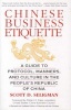 Chinese Business Etiquette: A Guide to Protocol, Manners, and Culture in Thepeople's Republic of China (Paperback) - Scott D Seligman Photo