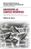 Universities as Complex Enterprises - How Academia Works, Why it Works These Ways, and Where the University Enterprise is Headed (Hardcover) - William B Rouse Photo