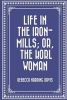 Life in the Iron-Mills; Or, the Korl Woman (Paperback) - Rebecca Harding Davis Photo