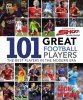 101 Great Football Players (Paperback, Revised edition) - Colin Mitchell Photo