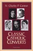 Classic Catholic Converts (Paperback) - Charles Connor Photo