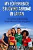 My Experience Studying Abroad in Japan - The Gilman Scholarship, Travel Abroad Tips, and More (Paperback) - Raj Patel Photo