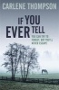 If You Ever Tell (Paperback) - Carlene Thompson Photo