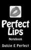 Perfect Lips - Notebook (Paperback) - MS Dulcie Elaine Perfect Photo