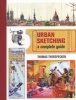 Urban Sketching - The Complete Guide to Techniques (Paperback) - Thomas Thorspecken Photo